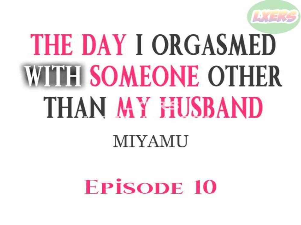 The Day I Orgasmed With Someone Other Than My Husband Chương 10 Trang 4