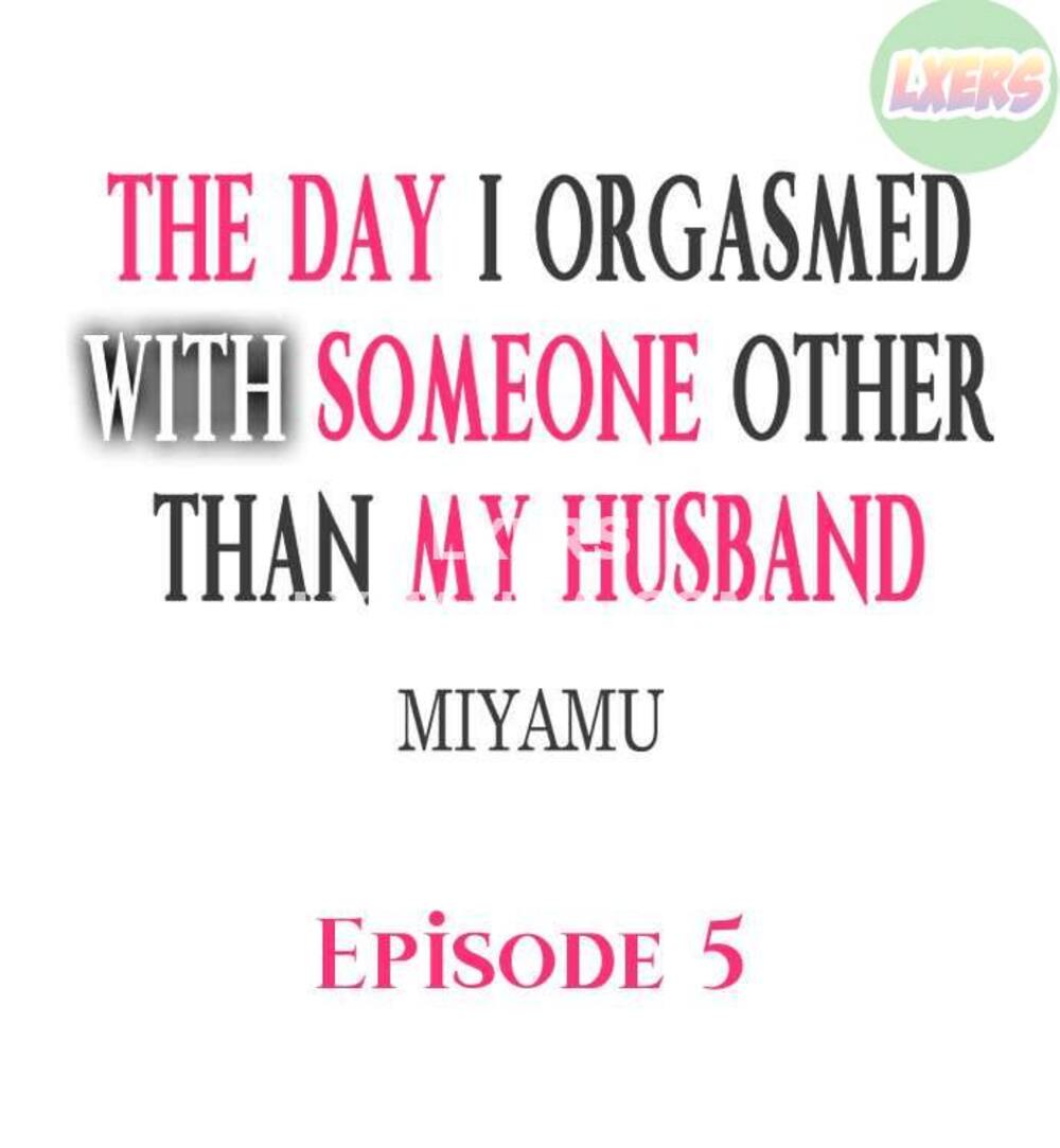 The Day I Orgasmed With Someone Other Than My Husband Chương 5 Trang 4