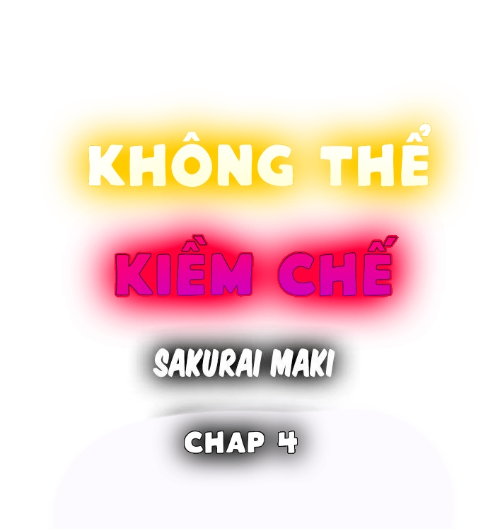 Không Thể Kiềm Chế Chương 4 Trang 2