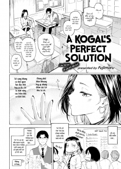 A Kogal's Perfect Solution