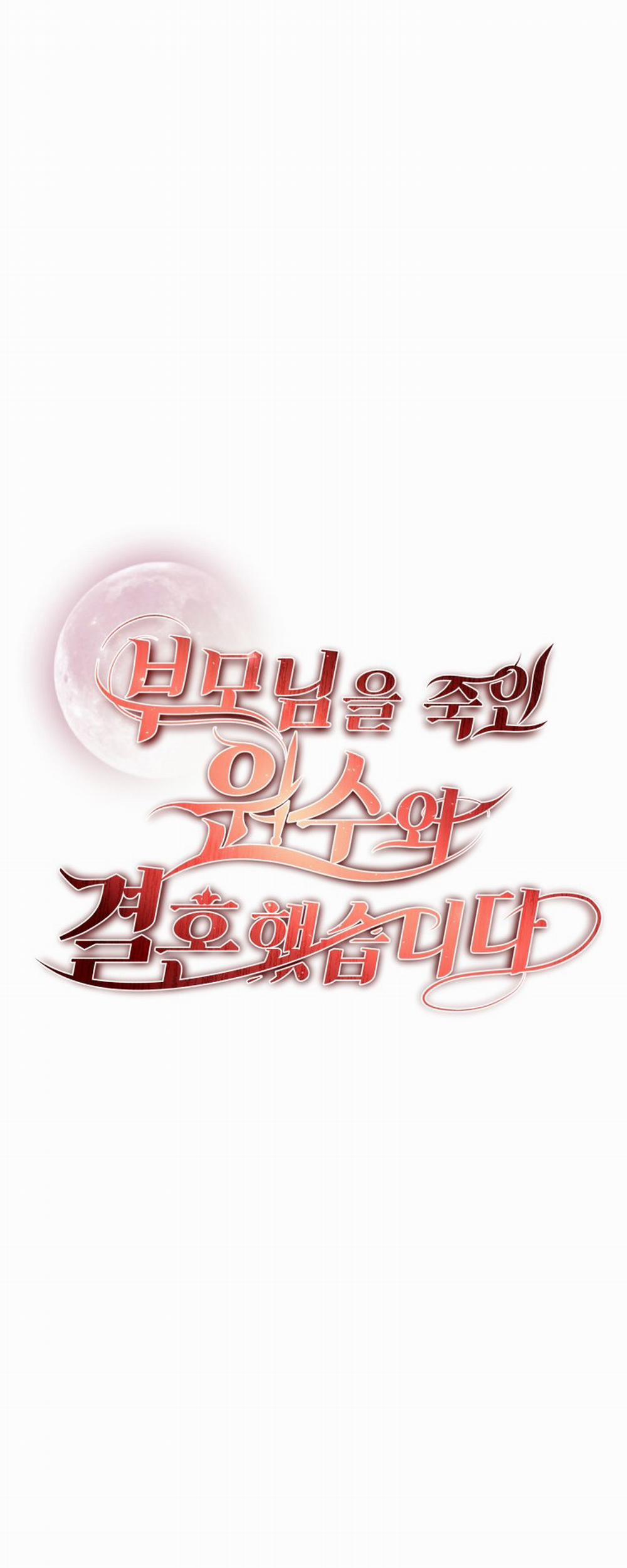 [18+] Tôi Đã Kết Hôn Với Kẻ Thù Giết Cha Mẹ 10.1 trang 4