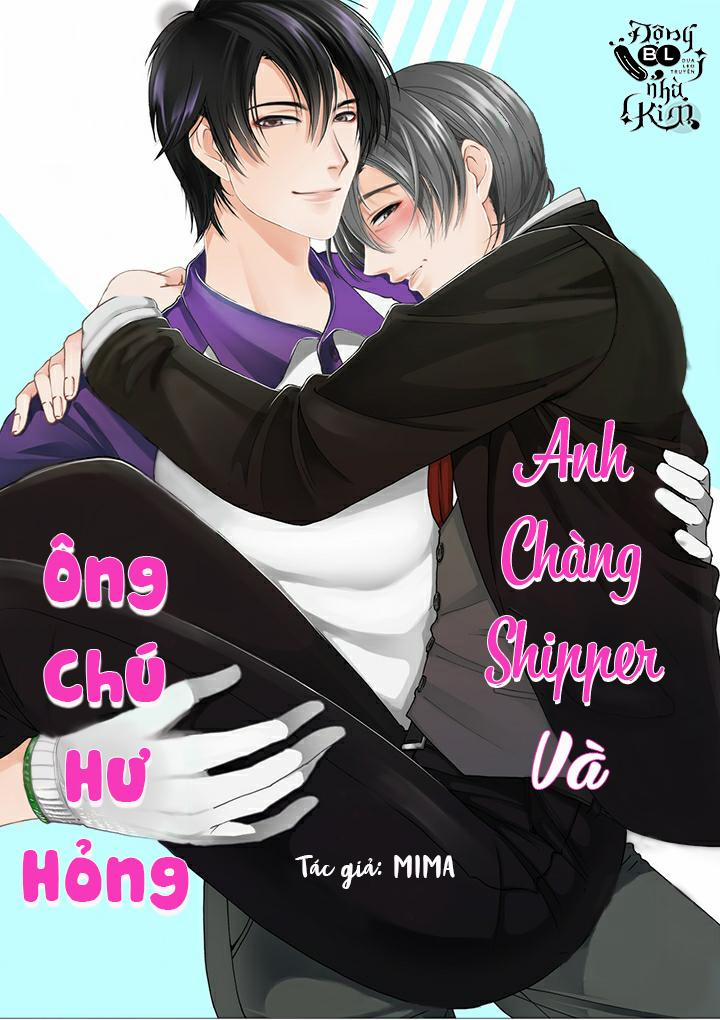 ANH CHÀNG SHIPPER VÀ ÔNG CHÚ HƯ HỎNG Chương 5 Trang 1