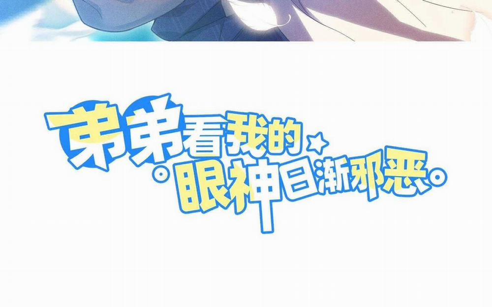 Ánh Mắt Em Trai Nhìn Tôi Ngày Một Kì Lạ 60 trang 2