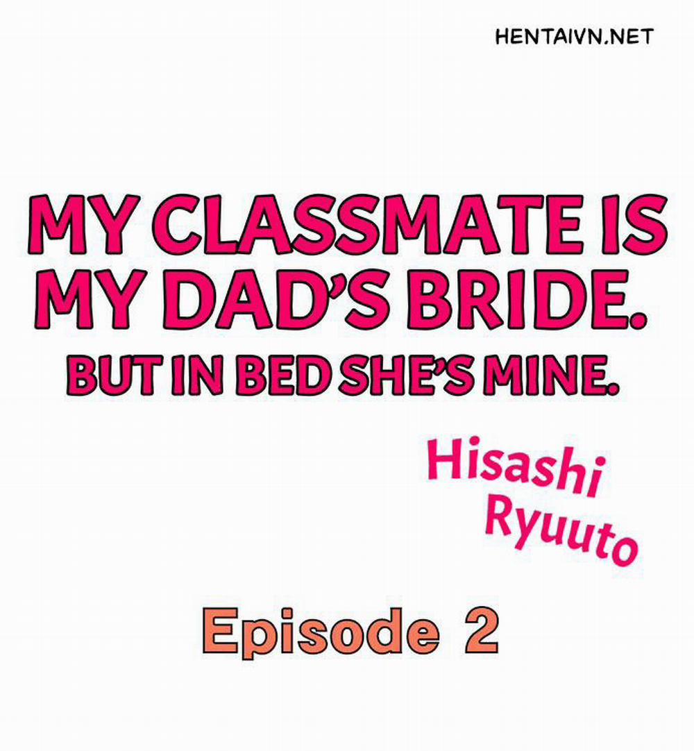Bạn Cùng Lớp Của Tôi Là Vợ Ba Tôi. Nhưng Trên Giường Cô Ấy Là Của Tôi. Chương 2 Trang 2