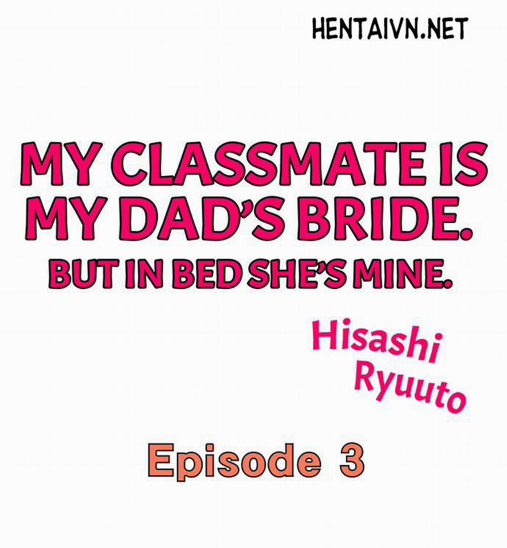 Bạn Cùng Lớp Của Tôi Là Vợ Ba Tôi. Nhưng Trên Giường Cô Ấy Là Của Tôi. Chương 3 Trang 2