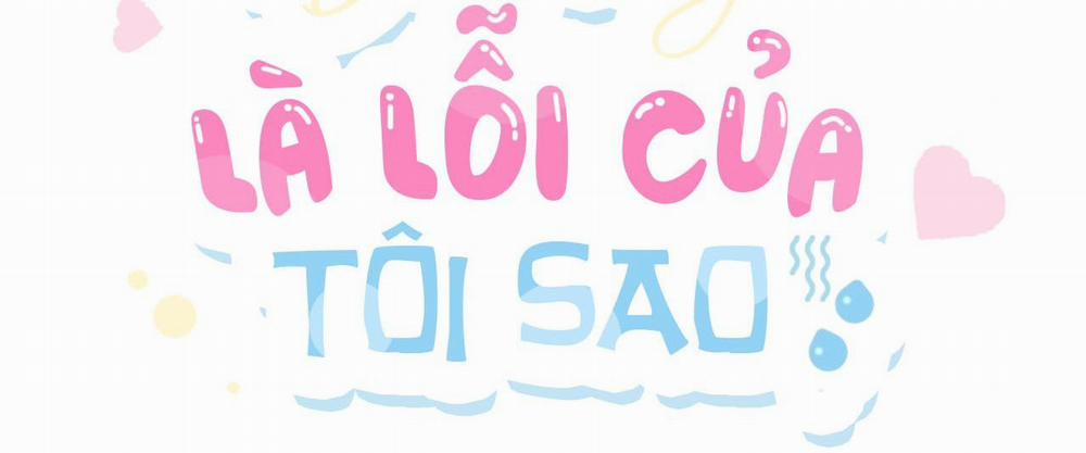 (Cbunu) Dễ Thương Là Lỗi Của Tôi Sao? 17 trang 2