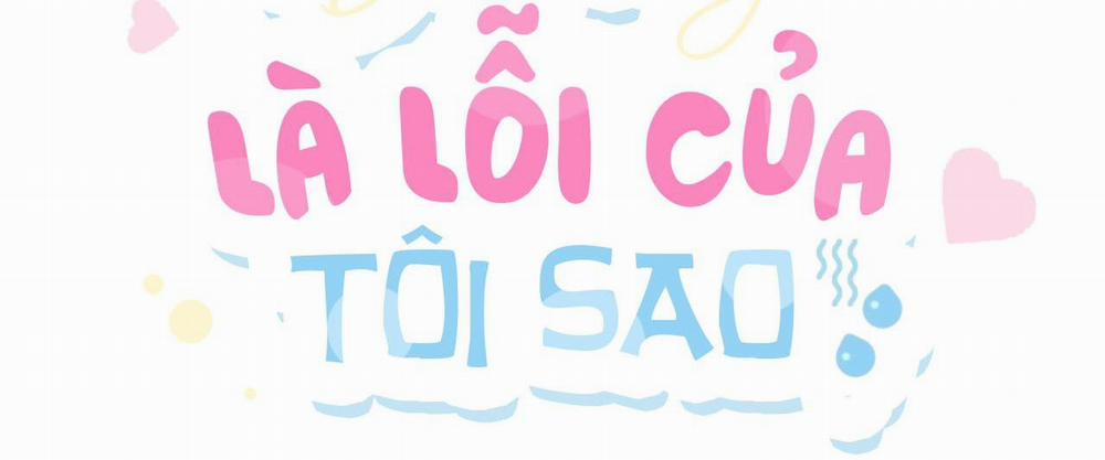 (Cbunu) Dễ Thương Là Lỗi Của Tôi Sao? 3 trang 12