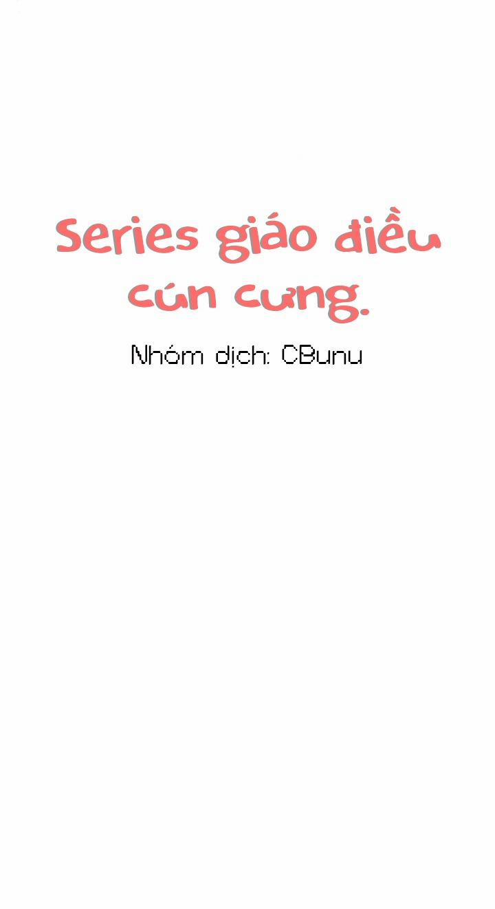 (CBunu) Series giáo điều cún cưng Chương 1 H Trang 39