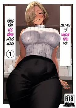 Đọc truyện tranh Chuyện Tôi Ngoại Tình Với Nàng Sếp Tóc Vàng Nóng Bỏng