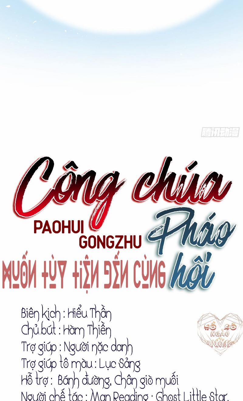 Công Chúa Pháo Hôi Muốn Tùy Tiện Đến Cùng Chương 2 Trang 6