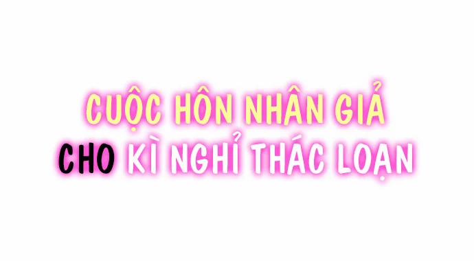 Cuộc Hôn Nhân Giả Cho Kì Nghỉ Thác Loạn Chương 10 Trang 2