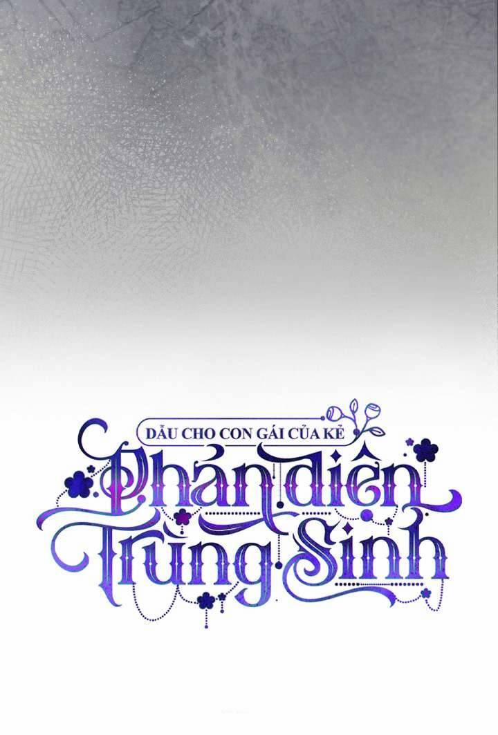 Dẫu Cho Con Gái Của Kẻ Phản Diện Trùng Sinh 49 trang 14