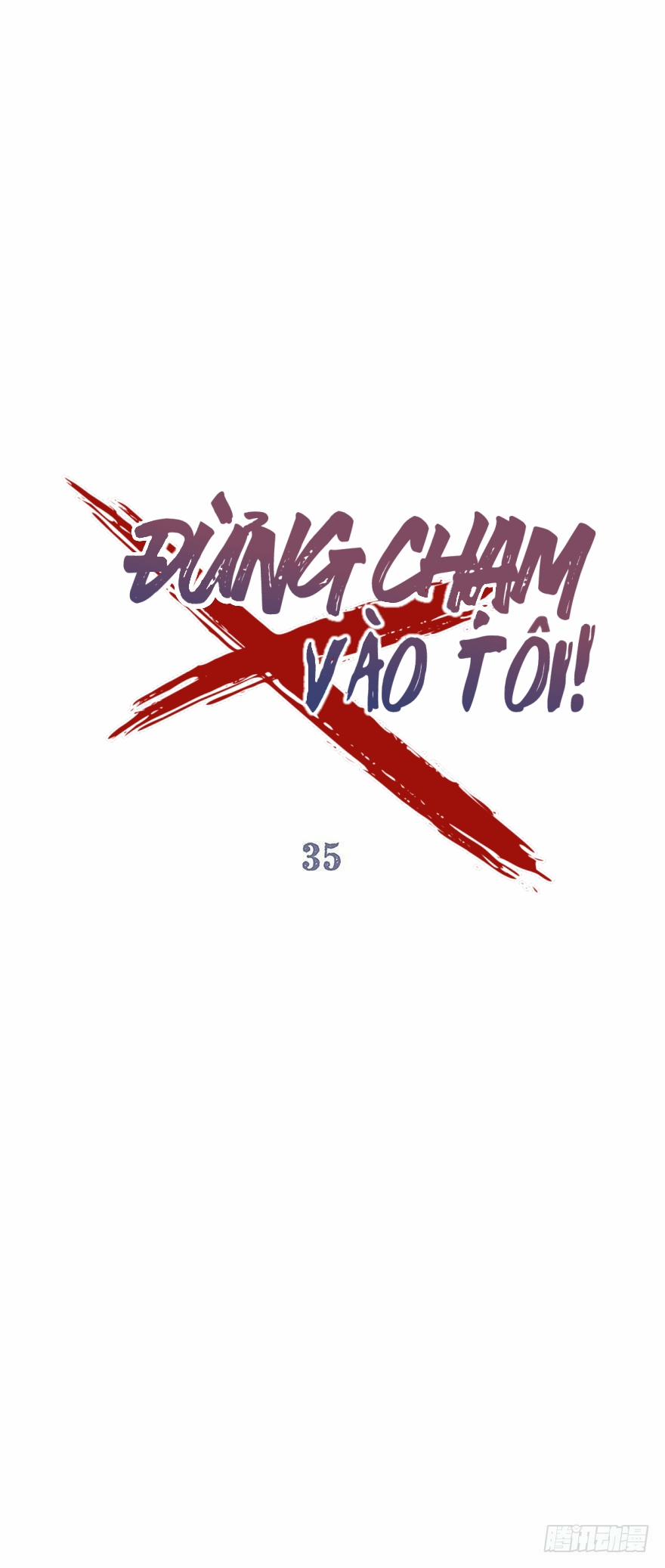 Đừng Chạm Vào Tôi Chương 35 Trang 6