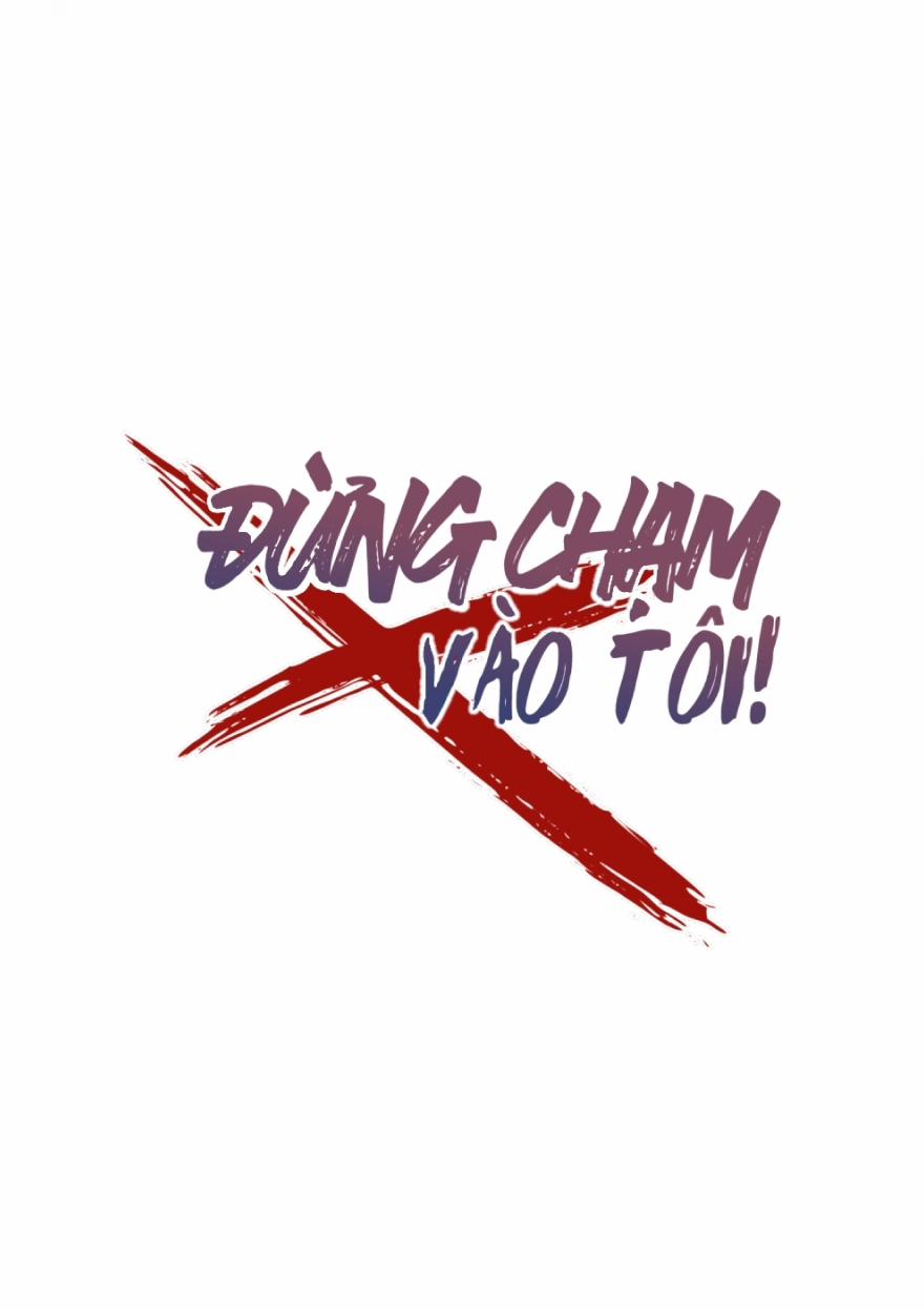 Đừng Chạm Vào Tôi Chương 67 Trang 1