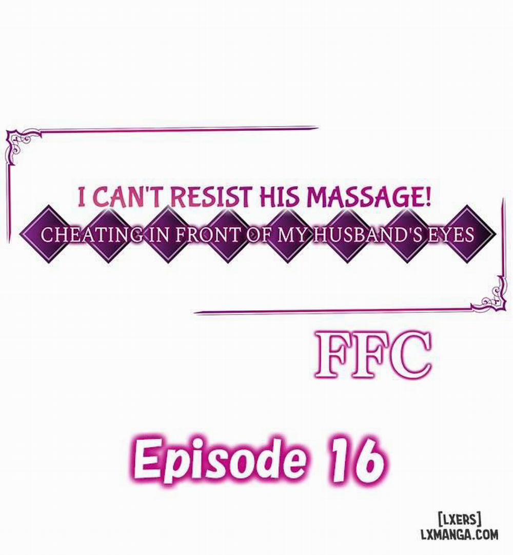 Hắn Mát Xa Qúa Sướng, Tôi Ngoại Tình Trước Mặt Chồng Tôi 16 trang 0