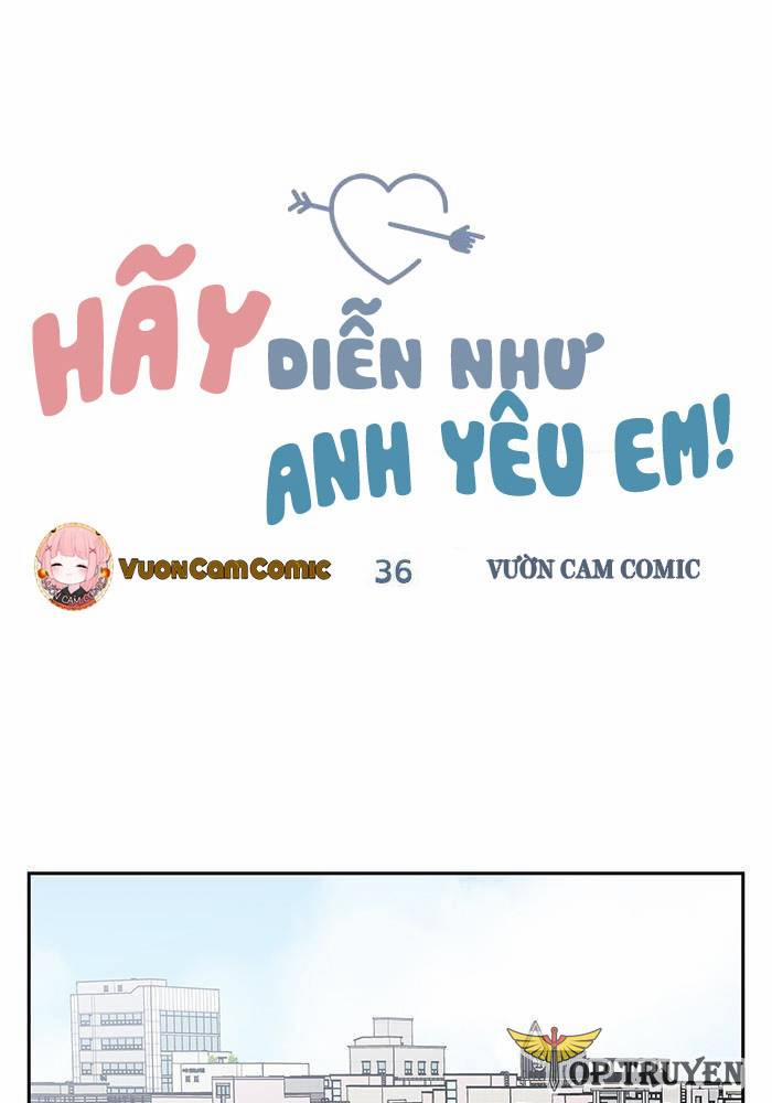 Hãy Diễn Như Anh Yêu Em 36 trang 32