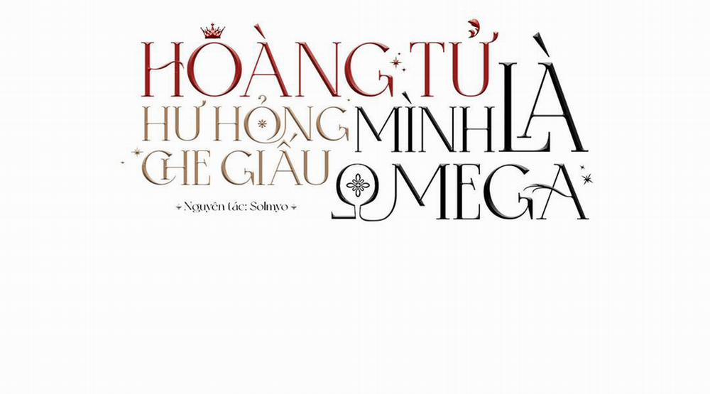 HOÀNG TỬ HƯ HỎNG CHE GIẤU MÌNH LÀ OMEGA Chương 16 Trang 6