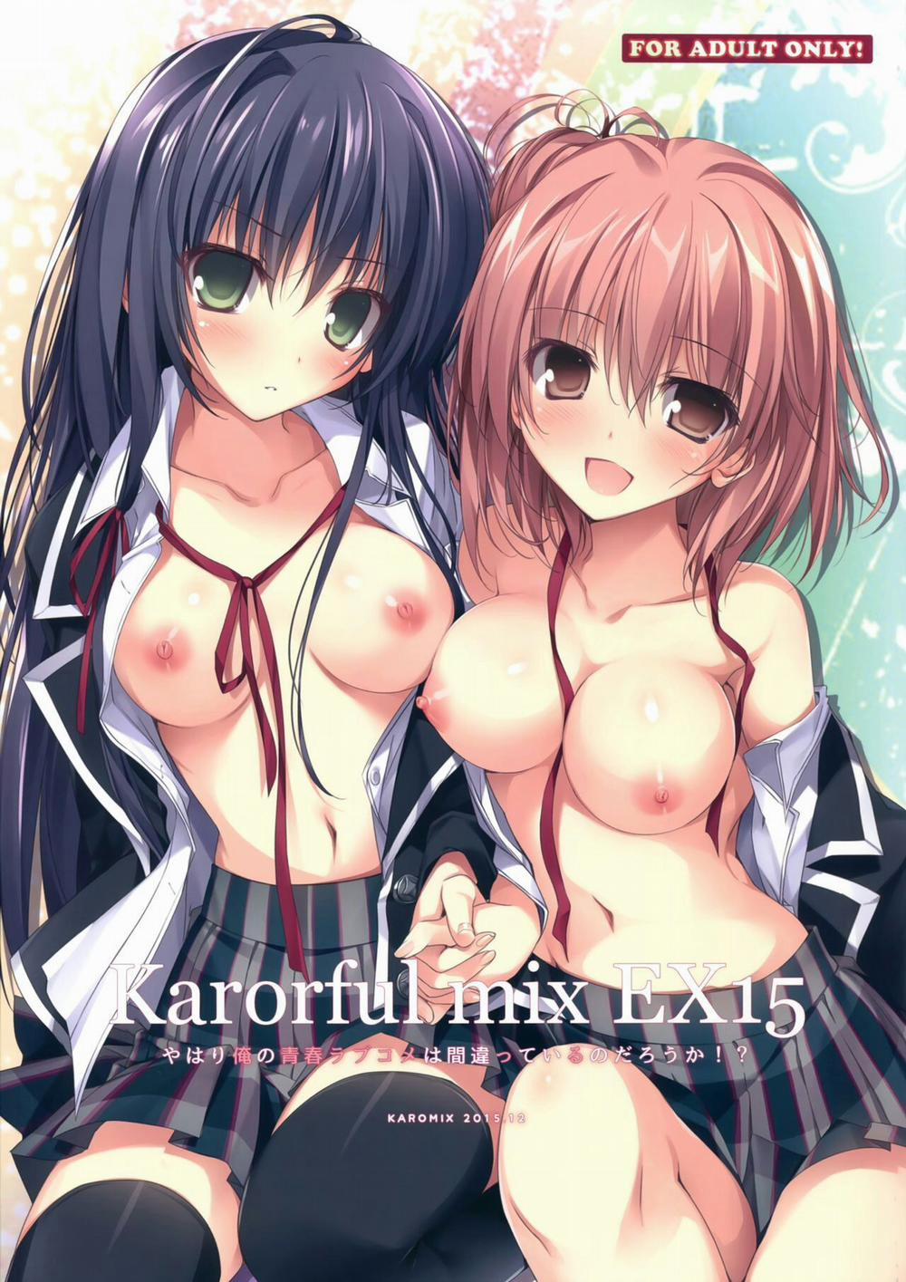 Karorful mix EX 15 (Yahari Ore no Seishun Love Comedy wa Machigatteiru.) ONESHOT trang 1