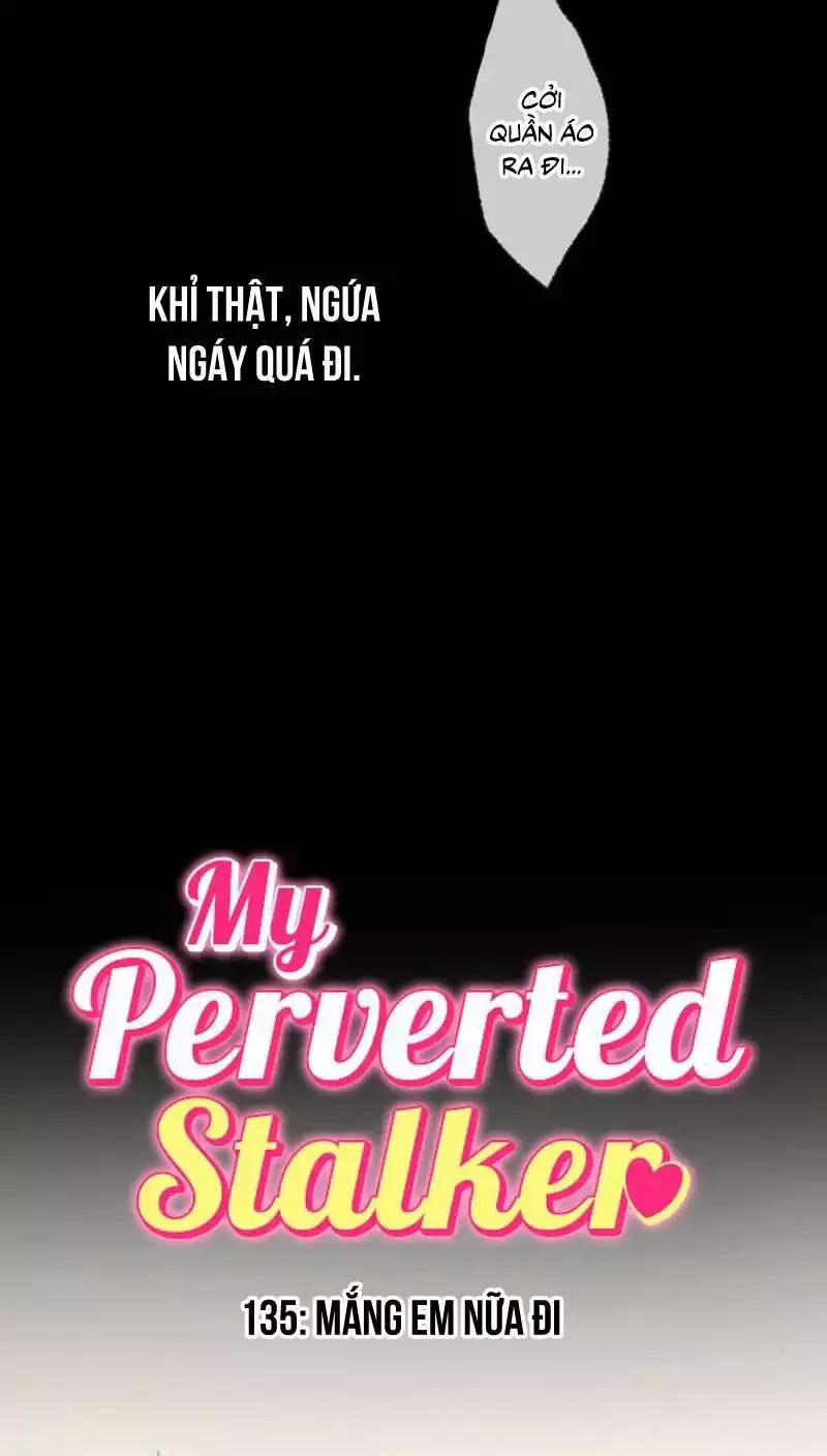 Kẻ Theo Dõi Biến Thái Của Tôi 135 trang 6