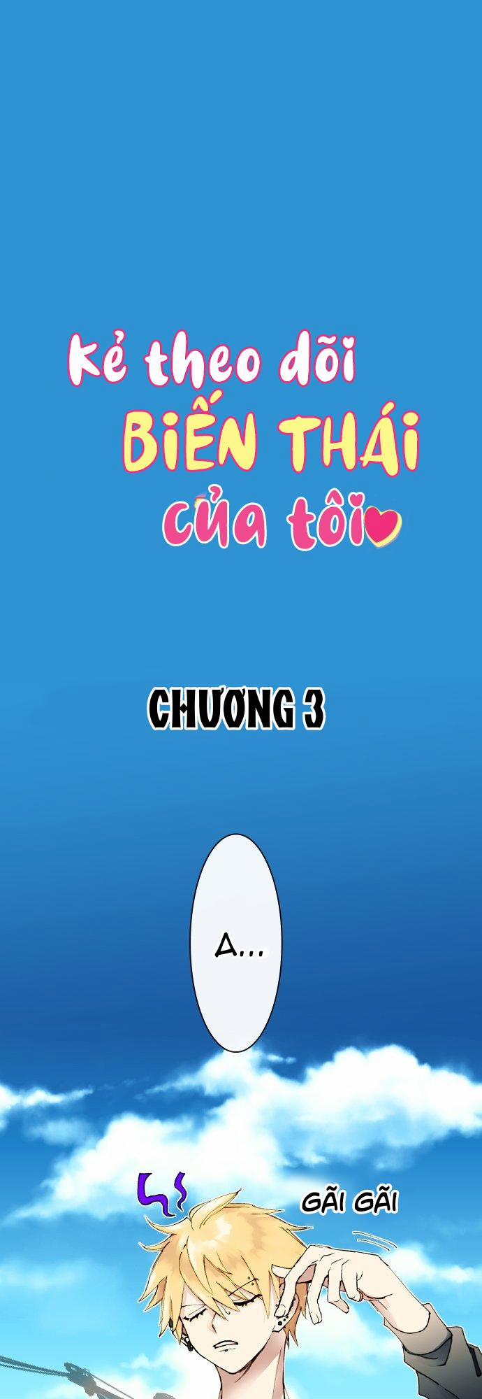 Kẻ Theo Dõi Biến Thái Của Tôi Chương 3 Trang 1