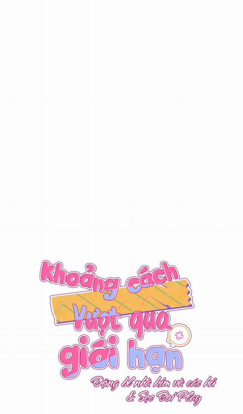 Khoảng Cách Vượt Qua Giới Hạn 26 trang 38