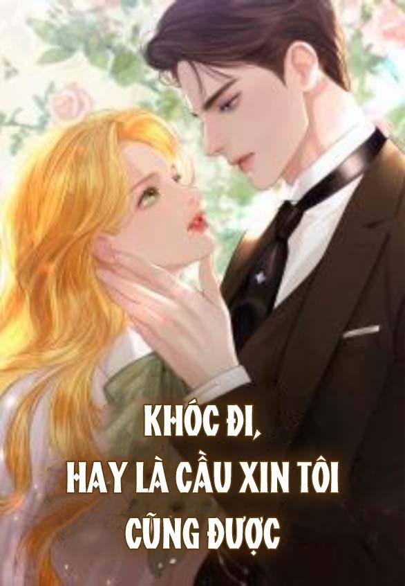 Khóc Đi Hay Là Cầu Xin Tôi Cũng Được 21.1 trang 1