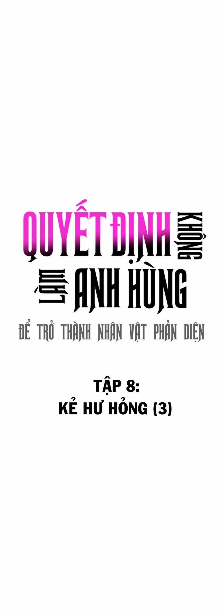 Không Làm Anh Hùng Để Trở Thành Nhân Vật Phản Diện Chương 8 Trang 3