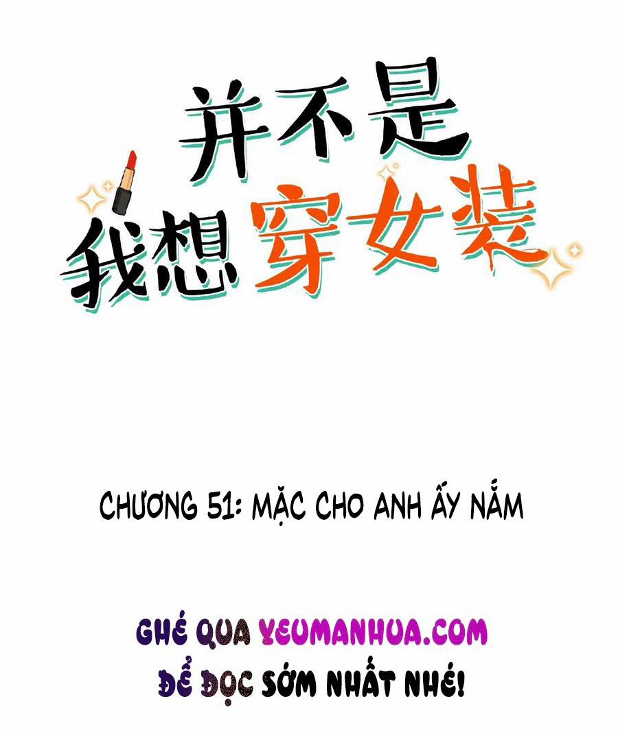 Không Phải Tôi Muốn Giả Gái Chương 51 Trang 2