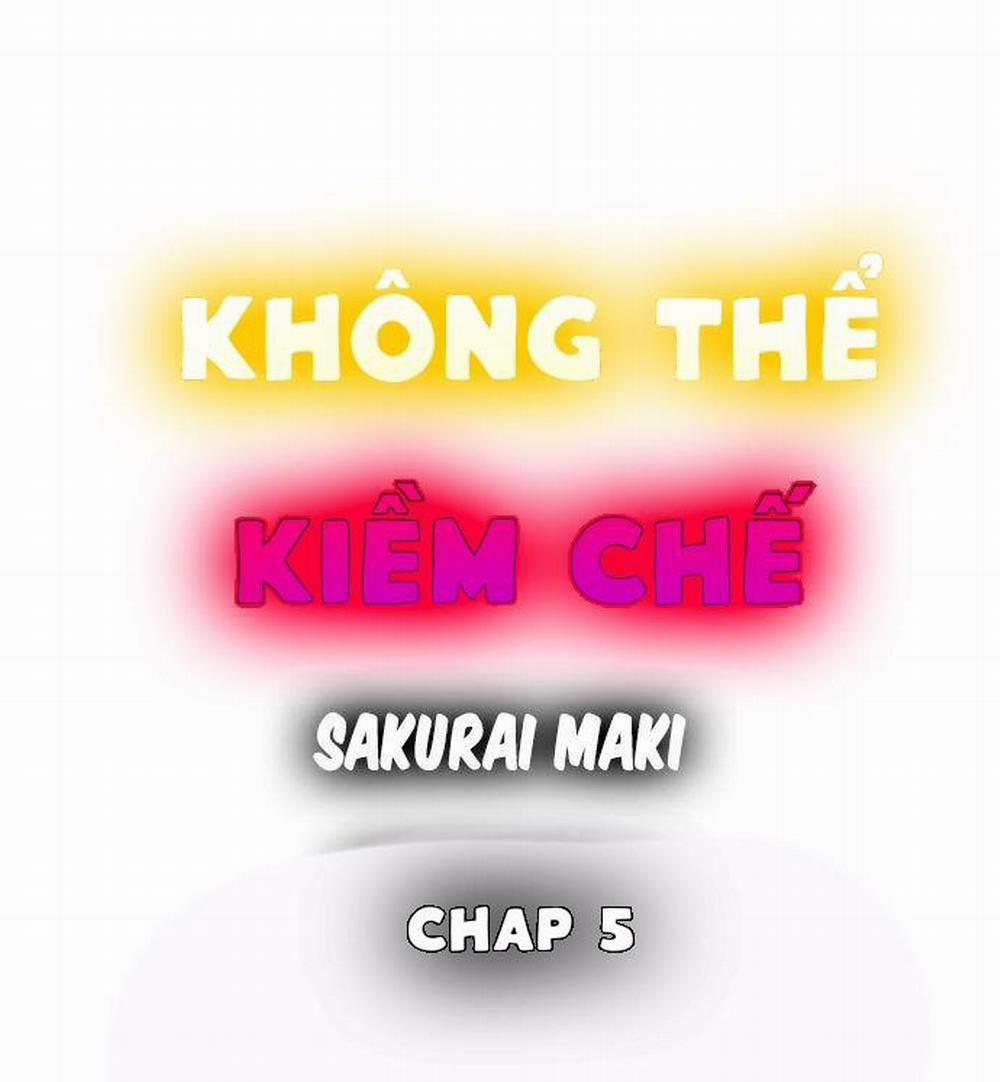 Không Thể Kiềm Chế Chương 5 Chu n b t Trang 2