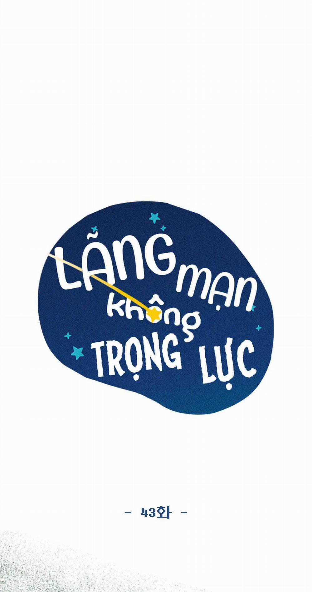 Lãng Mạn Không Trọng Lực Chương 43 Trang 46