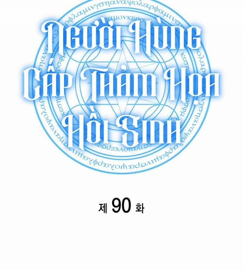 Người Hùng Cấp Thảm Họa Hồi Sinh 90 trang 13