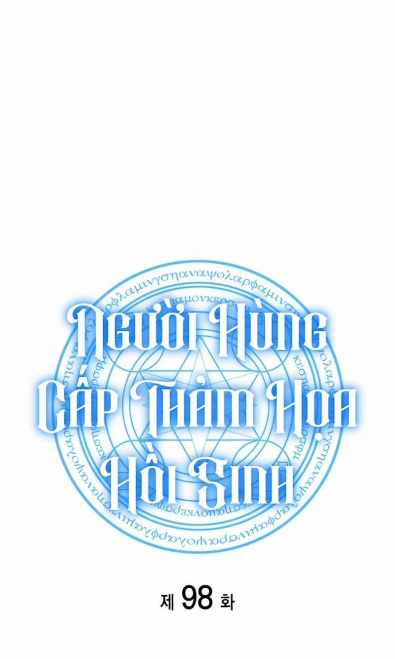 Người Hùng Cấp Thảm Họa Hồi Sinh 98 trang 45