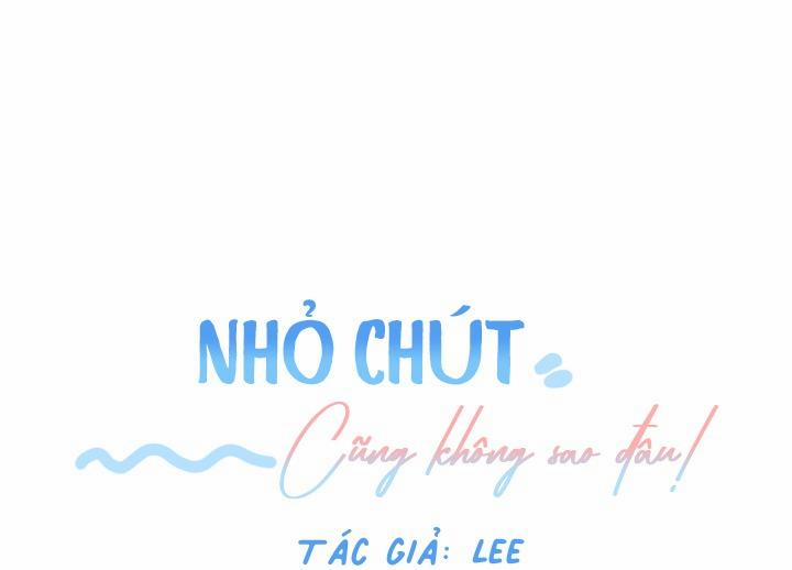 Nhỏ Chút Cũng Không Sao đâu! Chương 4 Trang 67