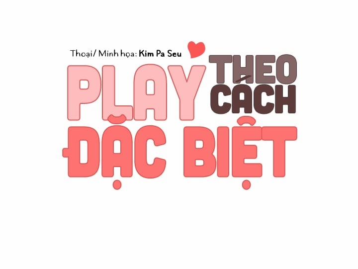 Play Theo Cách Đặc Biệt Chương 2 Trang 14