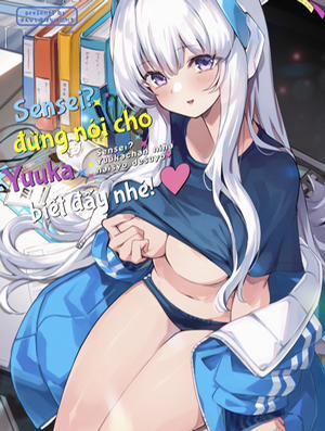 Đọc truyện tranh Sensei! Đừng Nói Cho Yuuka-Chan Biết Đấy Nhé! - Blue Archive