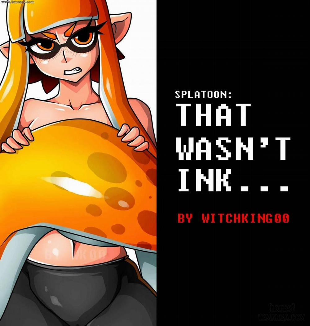 Splatoon That Wasn't Ink Chương Oneshot Trang 1