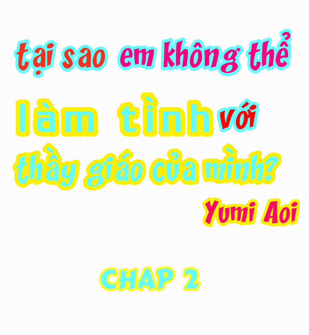 Tại sao em không thể làm tình với thầy giáo của mình? Chương 2 C B Ng y Th 0 0 Trang 1