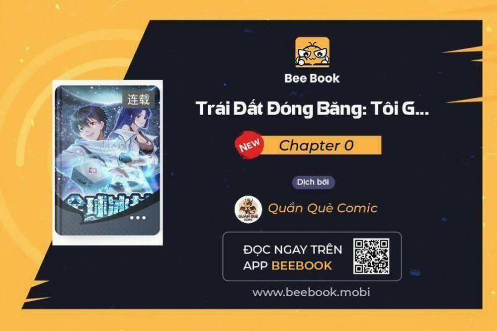 Toàn Cầu Băng Phong: Ta Chế Tạo Phòng An Toàn Tại Tận Thế Chương 0 Trang 1