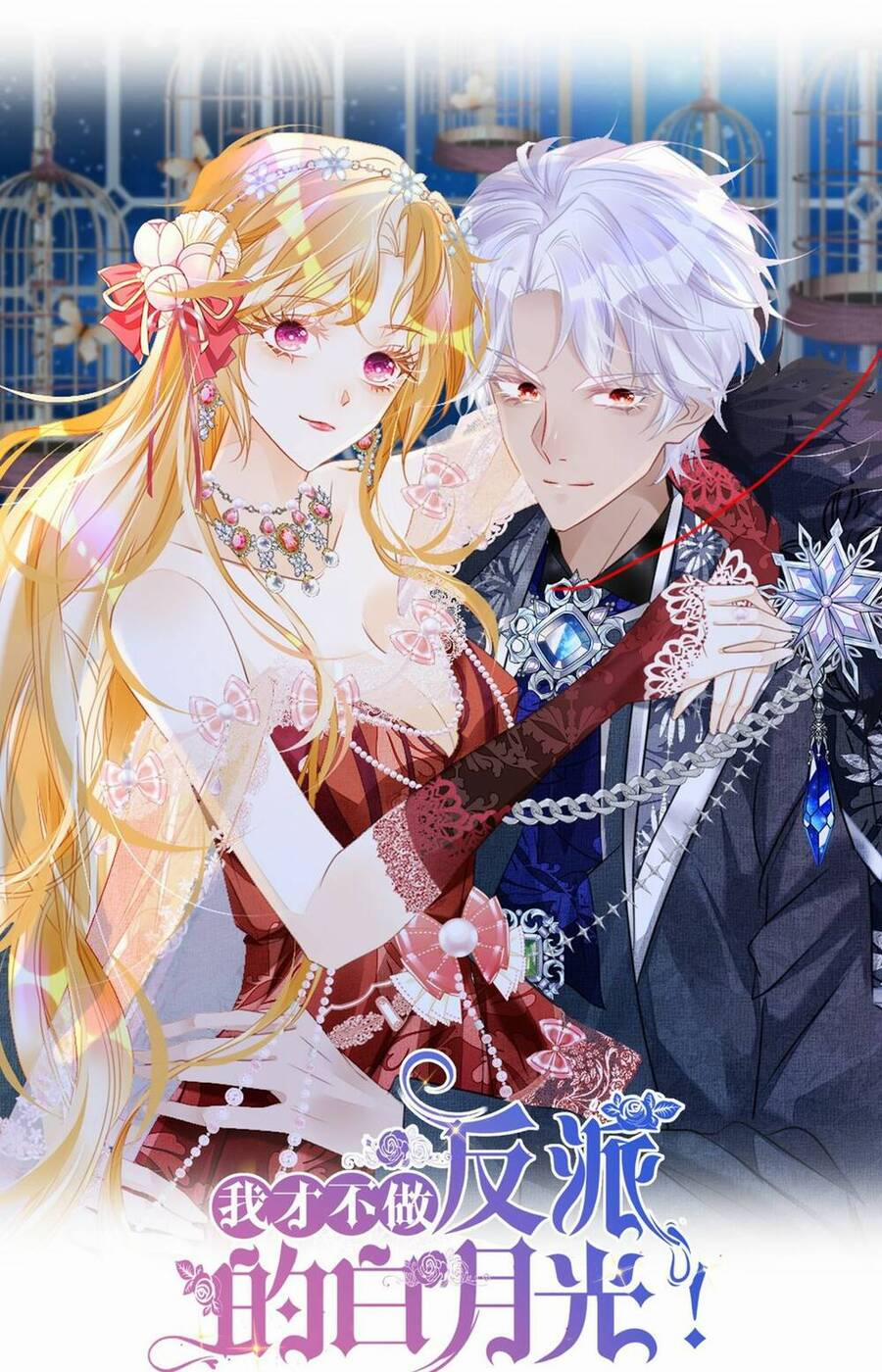 Tôi Không Muốn Làm Bạch Nguyệt Quang Của Kẻ Phản Diện 21 trang 11