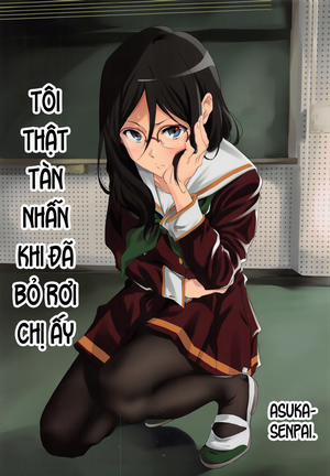 Tôi thật tàn nhẫn khi đã bỏ rơi chị ấy, Asuka-senpai.