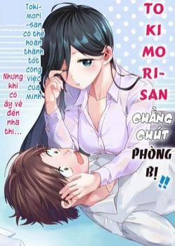 Tokimori-San Chẳng Chút Phòng Bị!!