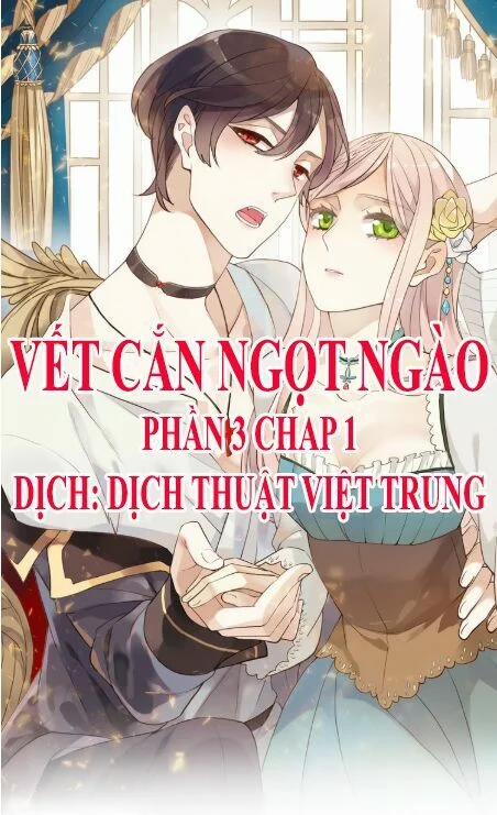 Vết Cắn Ngọt Ngào 3 Chương 1 Trang 1