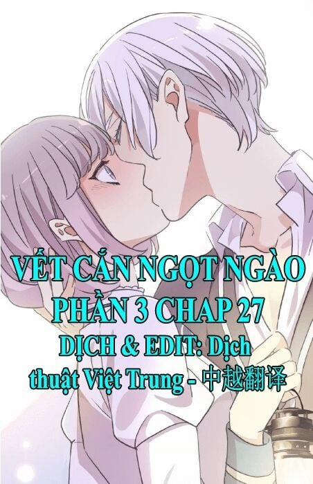 Vết Cắn Ngọt Ngào 3 Chương 27 Trang 1