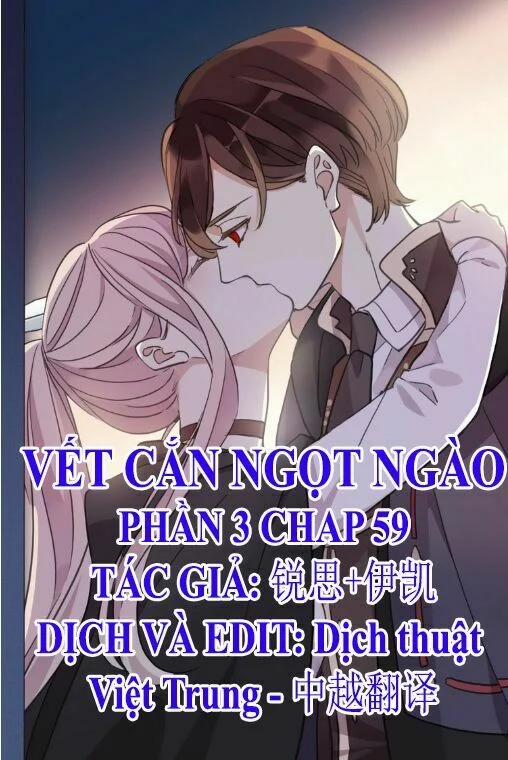 Vết Cắn Ngọt Ngào 3 Chương 59 Trang 1